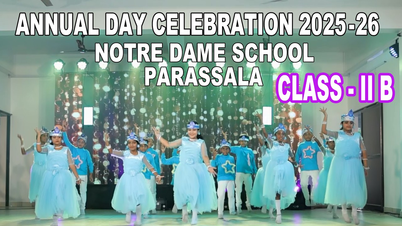 NOTRE DAME SCHOOL ANNUAL DAY CELEBRATION 2025 | Class II B