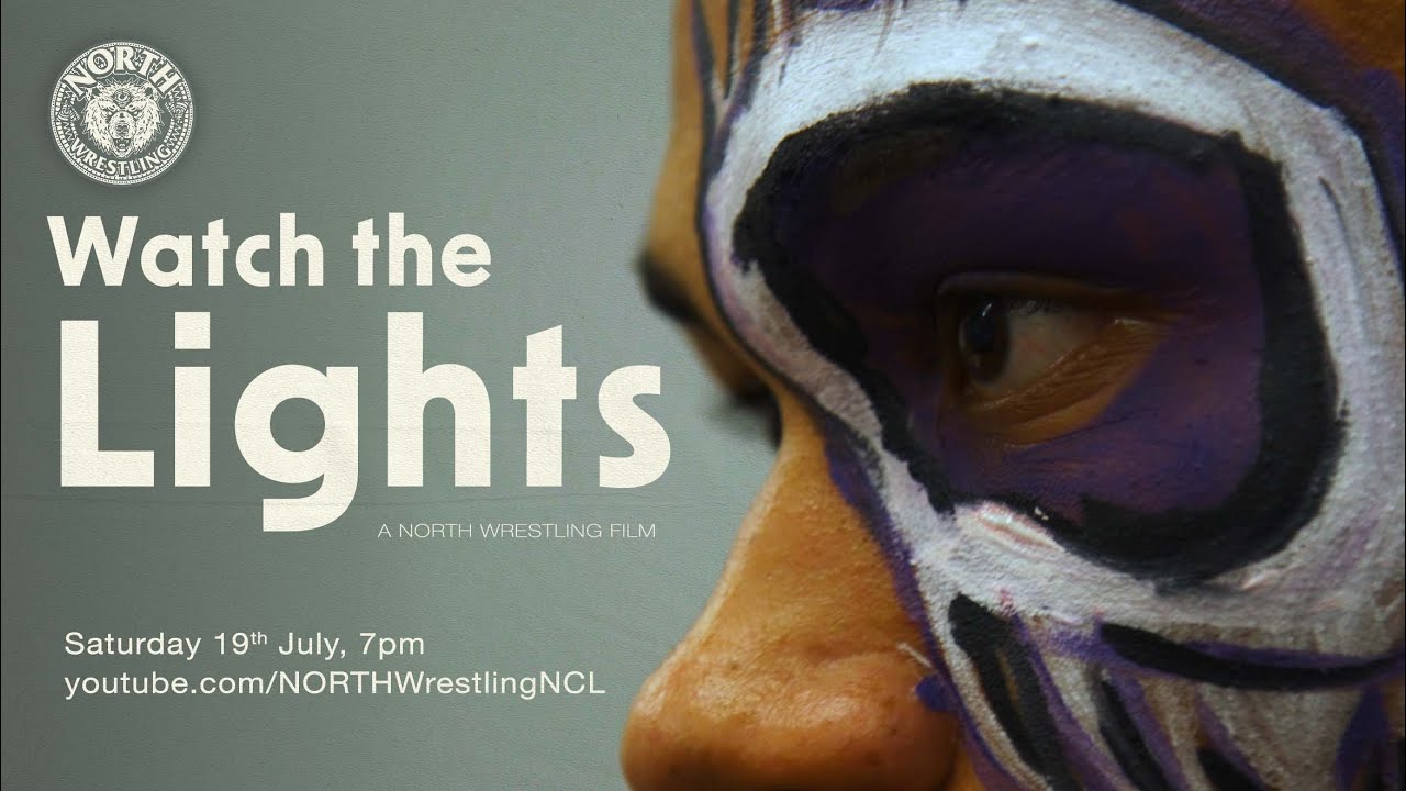 WATCH THE LIGHTS: A NORTH Wrestling Film (The Story of Leon Slater)