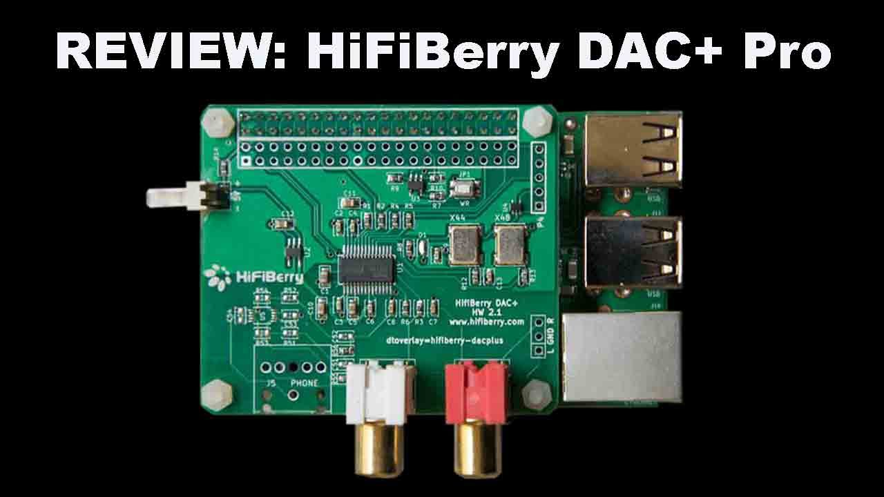 030 Review: HiFiBerry DAC+ Pro for Raspberry Pi