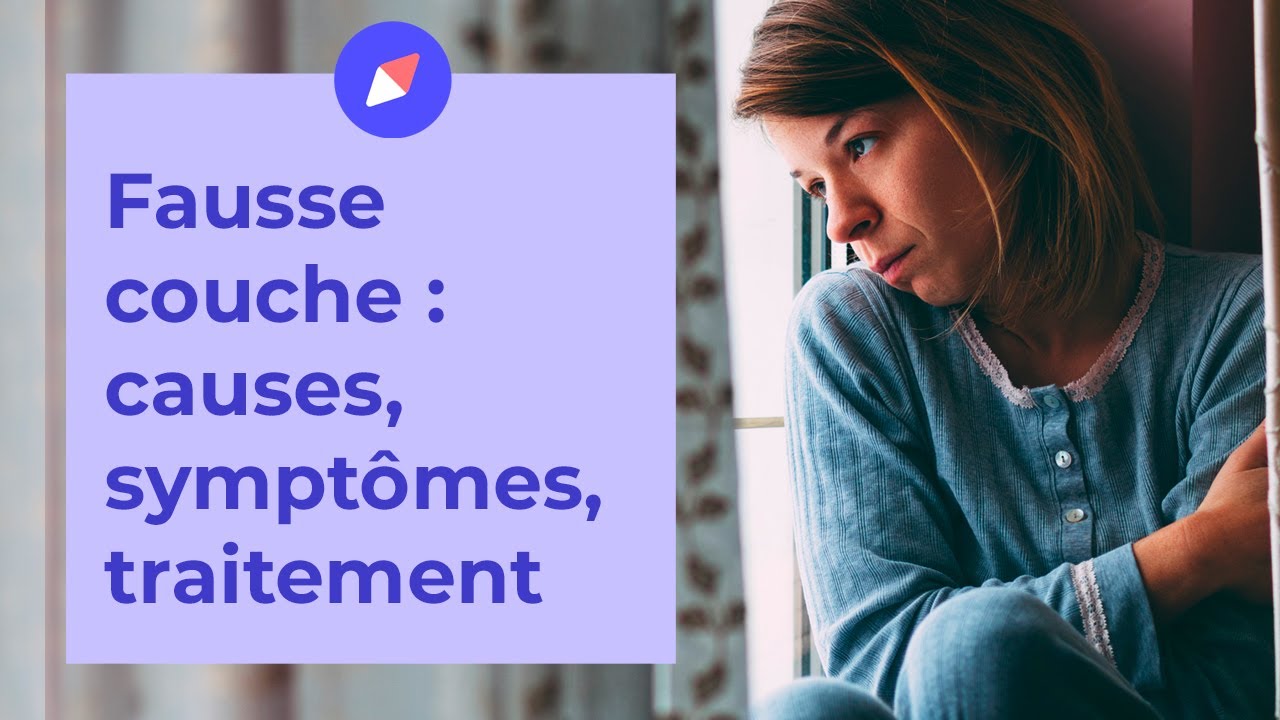 Fausse couche : causes, symptômes, traitement
