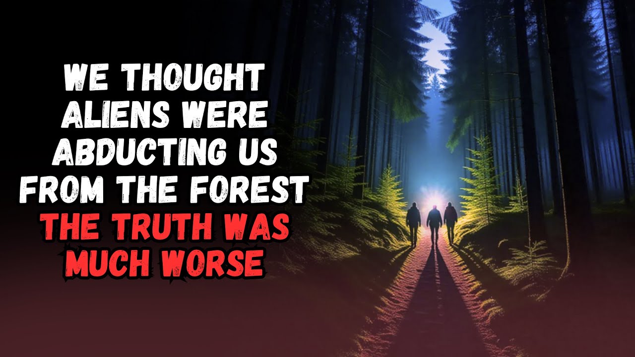 We Thought Aliens were Abducting Us. The Truth was Much Worse | CREEPYPASTA