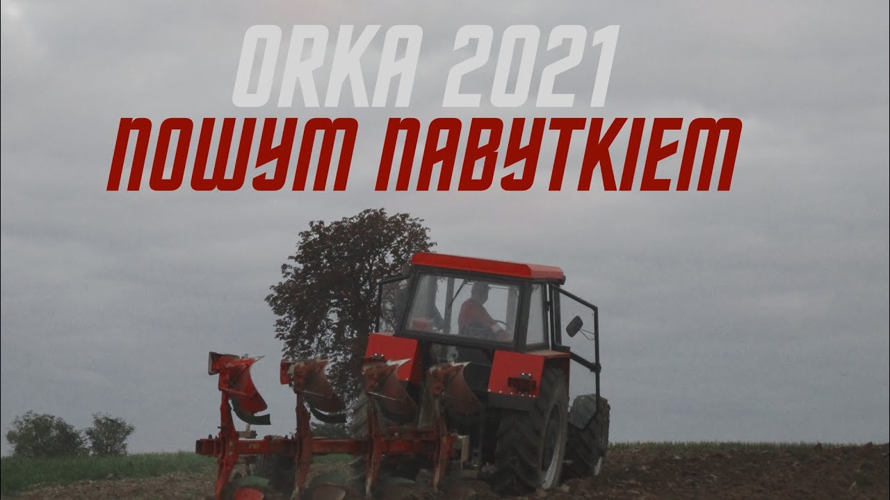 Nowy Nabytek Ciężka Orka 2021!