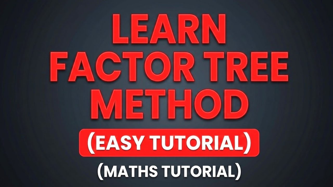 Learn Factor Tree Method | Easy Maths Tutorial