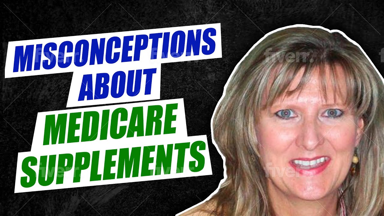 Misconceptions of Medicare Supplements