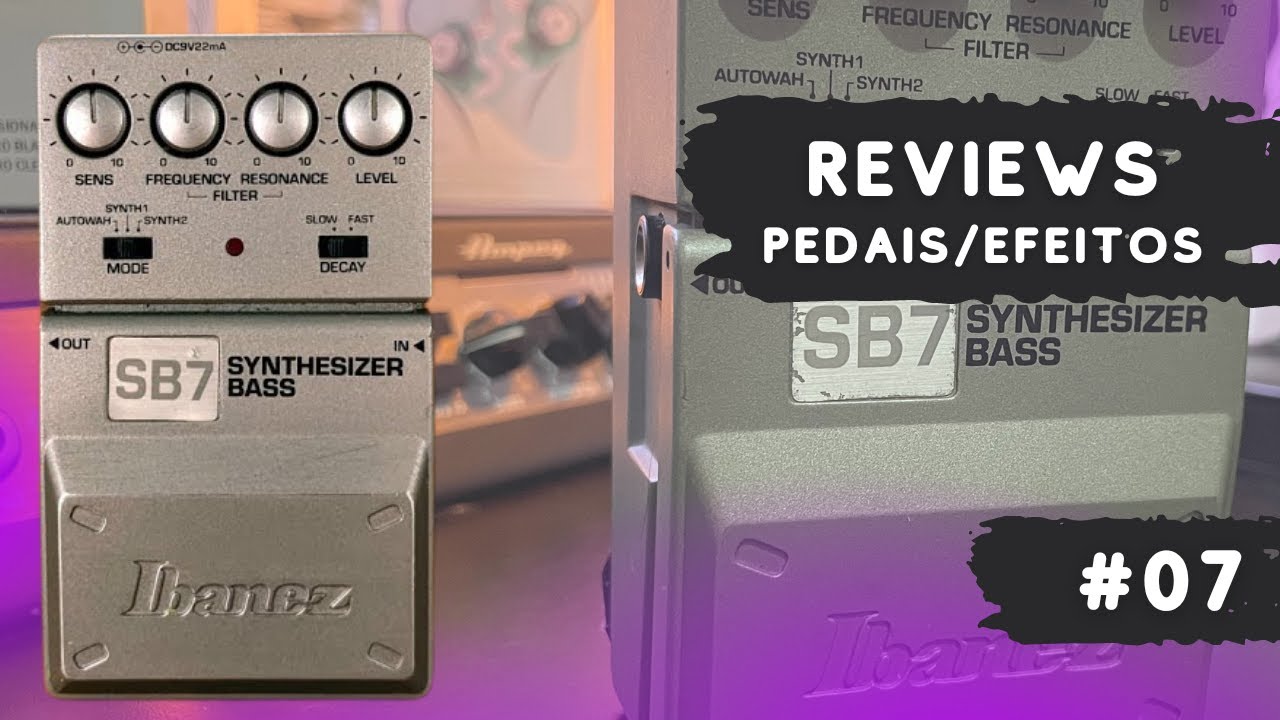 Synthesizer SB7 da Ibanez - Review  por  Naldão Costa  - #07