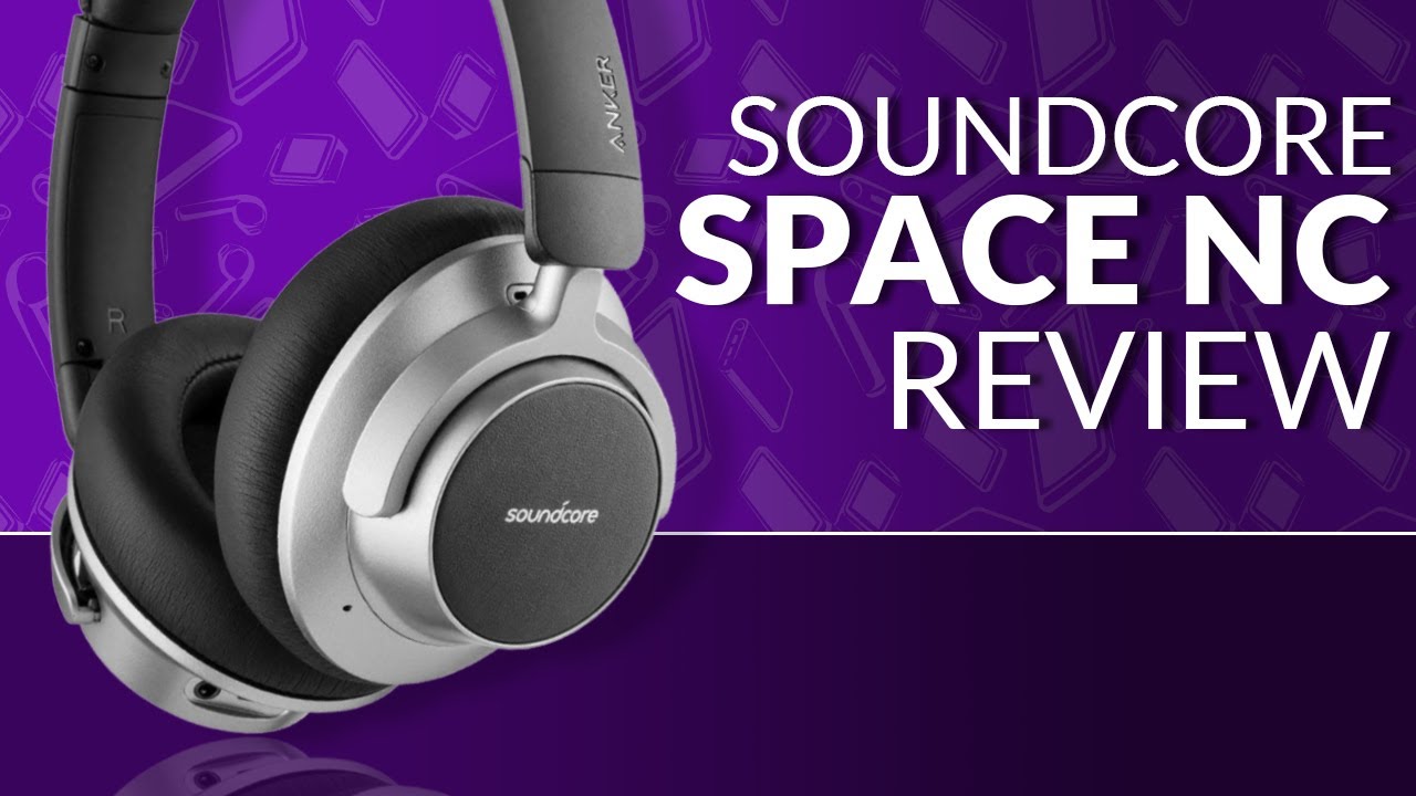 Active Noise Cancellation Headphones | Soundcore Space NC Review