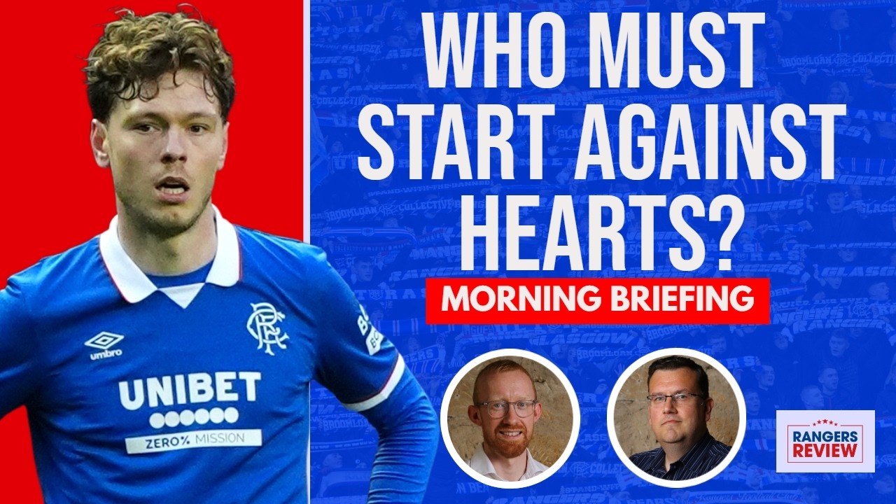 Do Rangers NEED to beat Hearts? | Rohl presser headlines