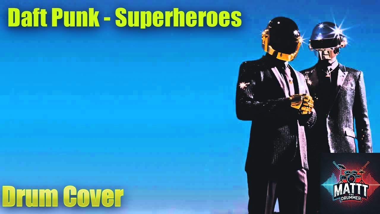 Daft Punk – Superheroes | Drum Cover by Matt The Drummer 🥁