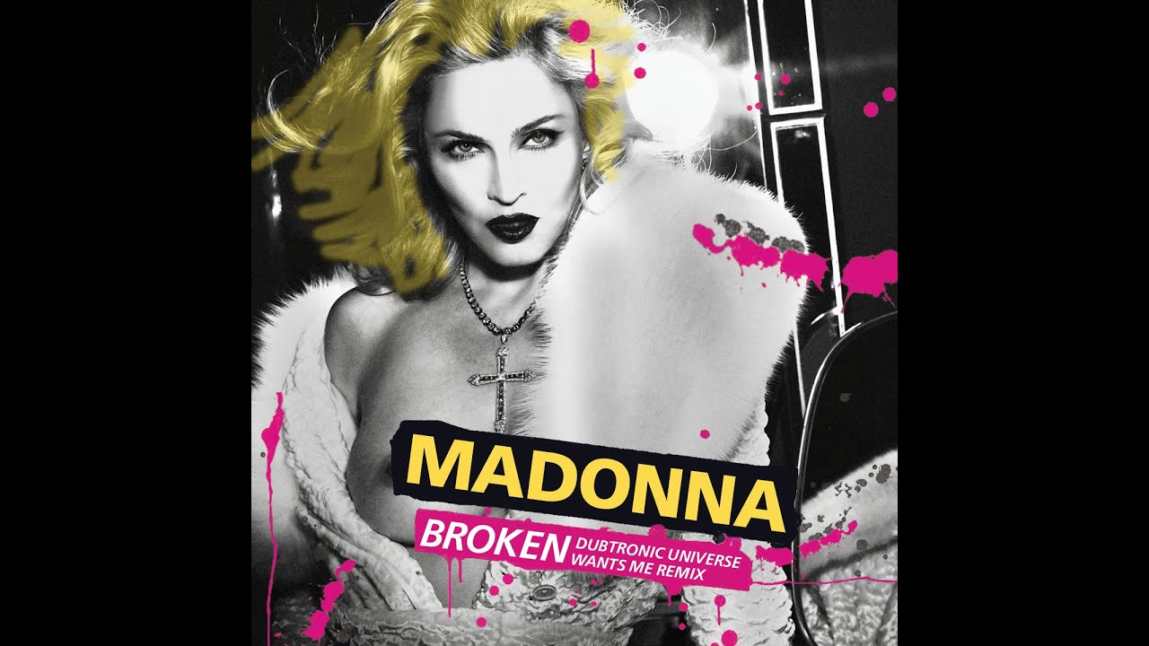 Madonna - Broken  (Dubtronic Universe Wants Me Remix)