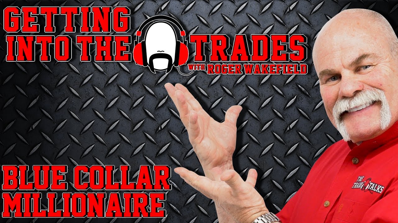 GETTING into THE TRADES| Blue Collar Millionaire