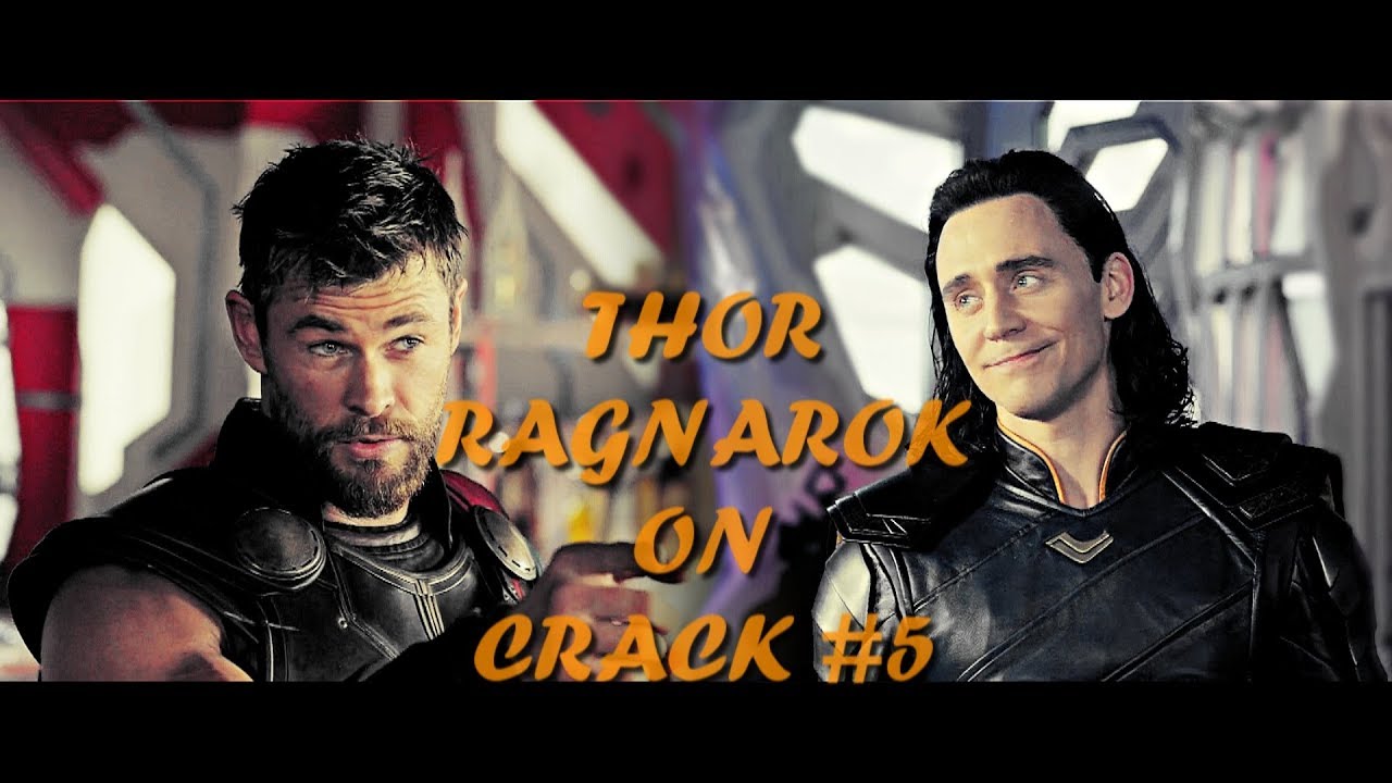 ● Thor Ragnarok ● On Crack #5
