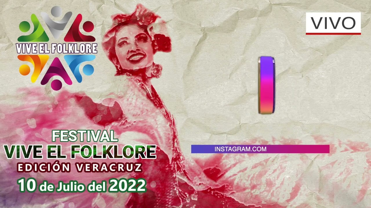 Festival Vive El Folklore Edici&oacute;n Veracruz