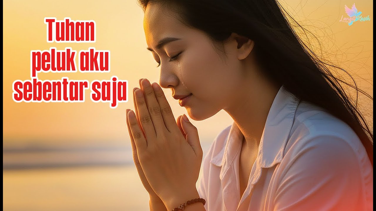 Tuhan Peluk Aku Sebentar Saja [Official Video Lyric]