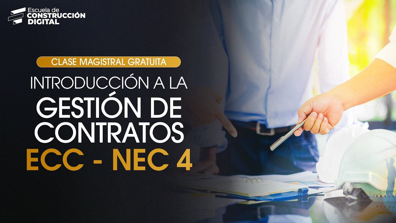 🚧Clase Magistral Gratuita | Introducción a los Gestión de Contratos ECC - NEC 4 🏗️