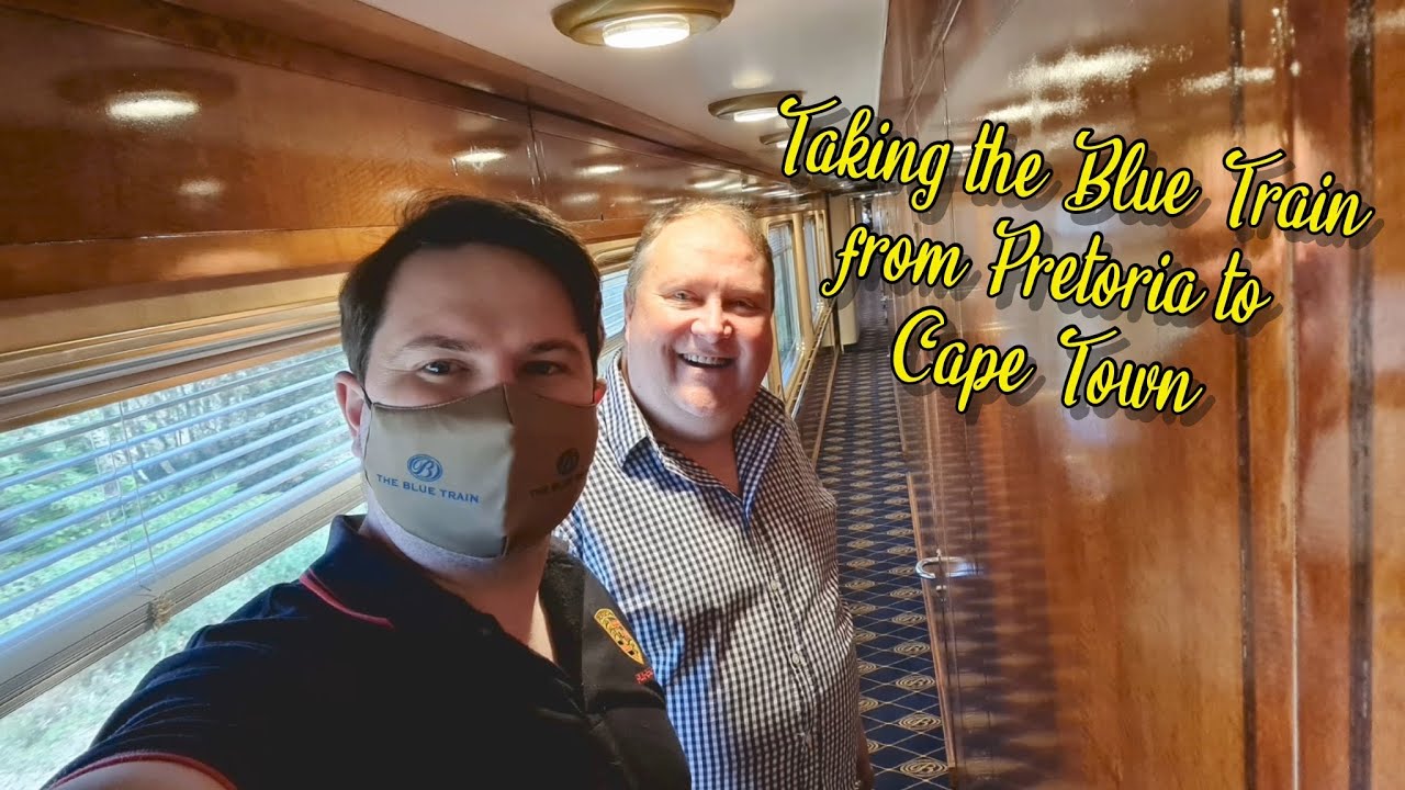 Taking the Blue Train from Pretoria to Cape Town