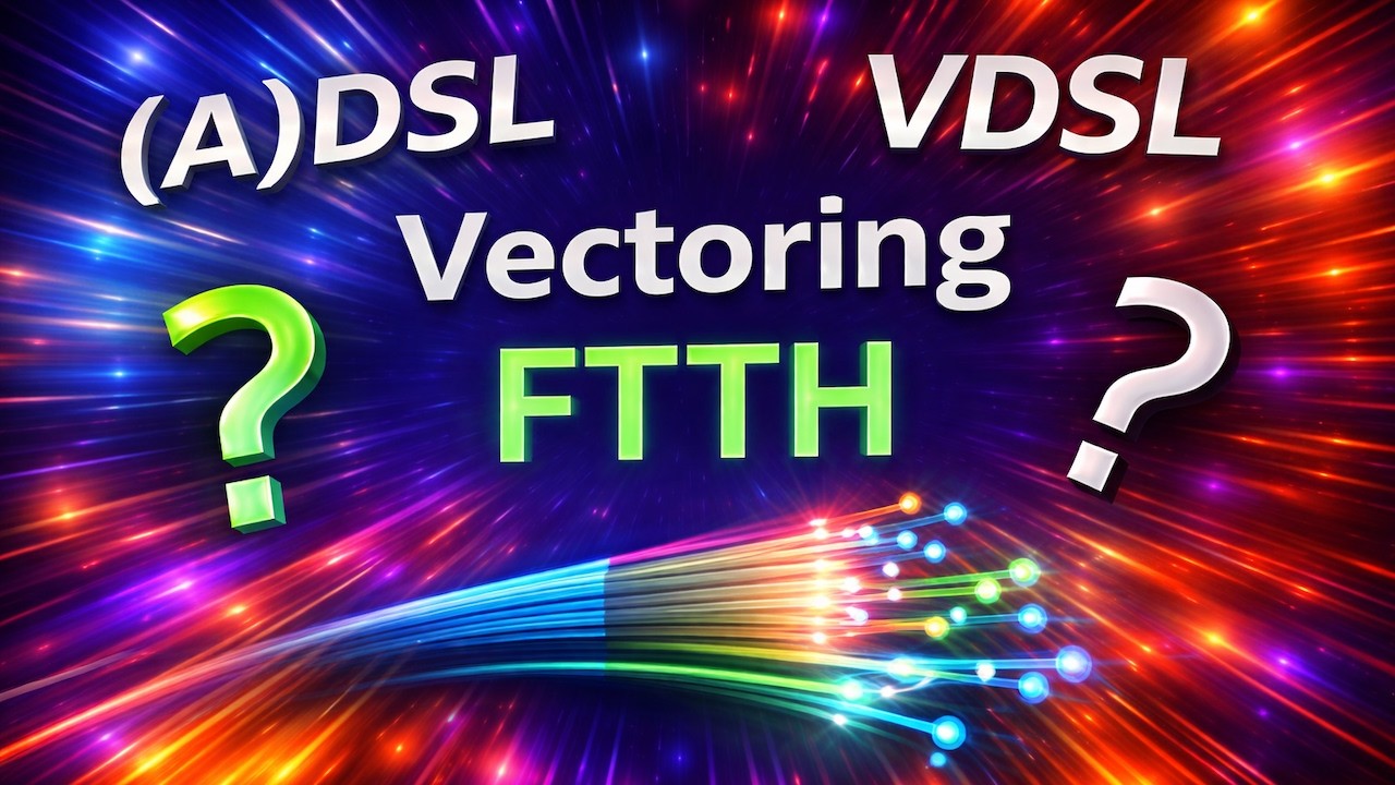 (A)DSL, VDSL, Vectoring & FTTH &ndash; Was ist das eigentlich?