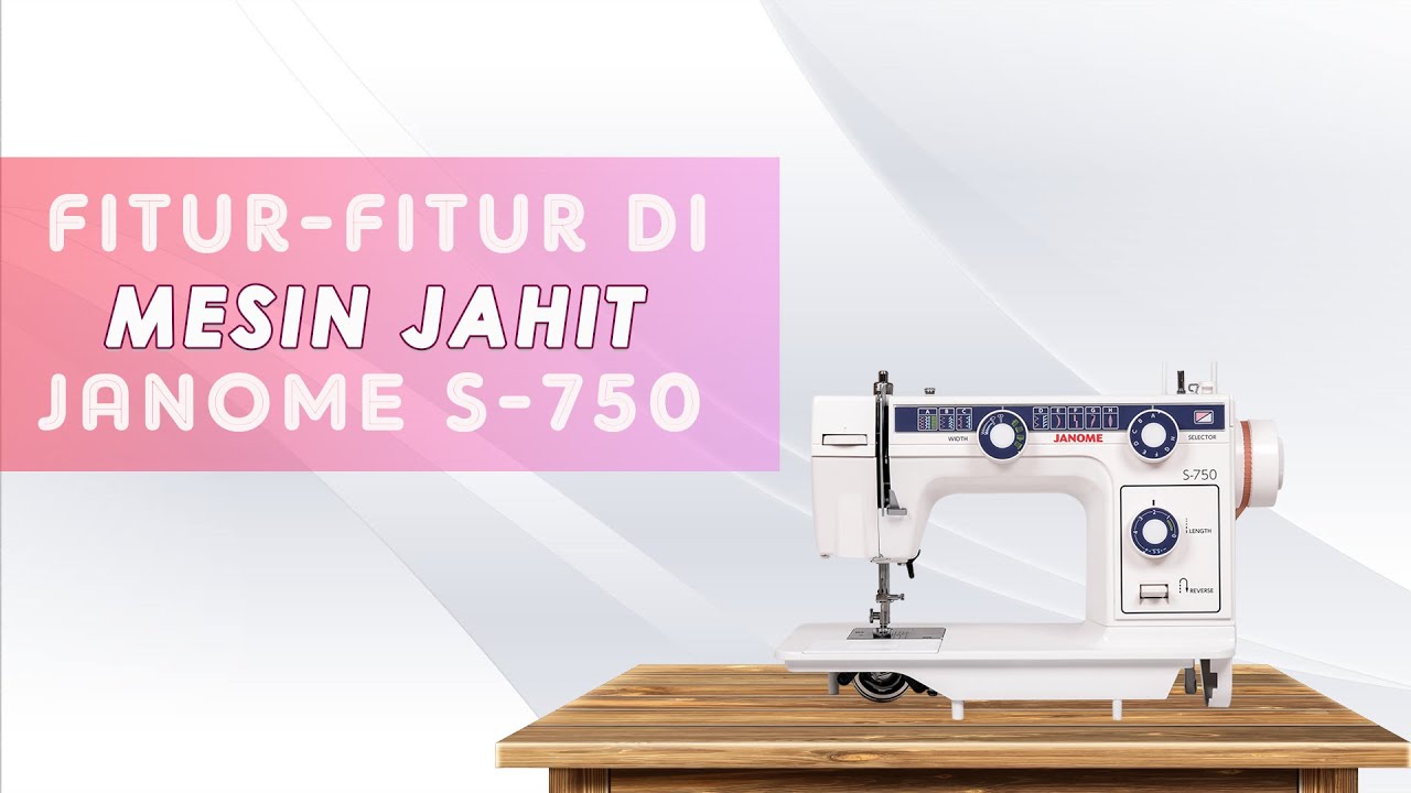 Review Fitur JANOME S 750 Portable Flatbed Home Sewing dari Jepang (Japan)