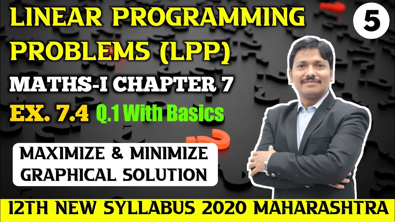 LPP Linear Programming Ex. 7.4 Part 5 | 12th Maths-I New Syllabus 2020 Maharashtra Board| Dinesh Sir