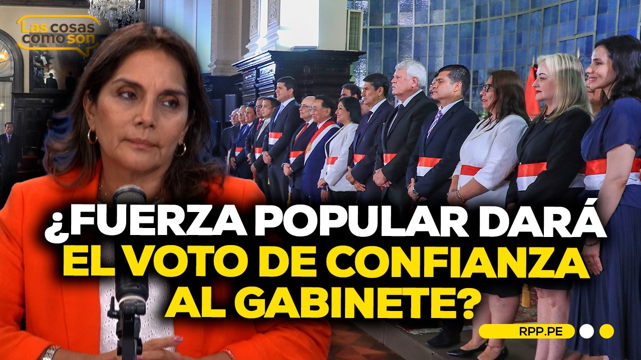 Fuerza Popular aún no define su voto de confianza al gabinete #LASCOSASRPP | ENTREVISTA