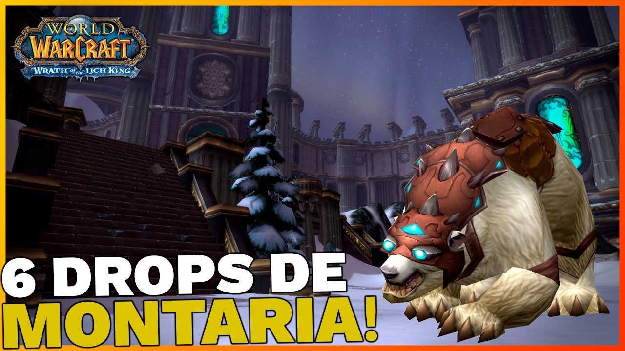 WORLD OF WARCRAFT - WRATH OF THE LICH KING || 6 MONTARIAS DE DROP QUE VOCÊ PODE OBTER  EM NORTÚNDRIA