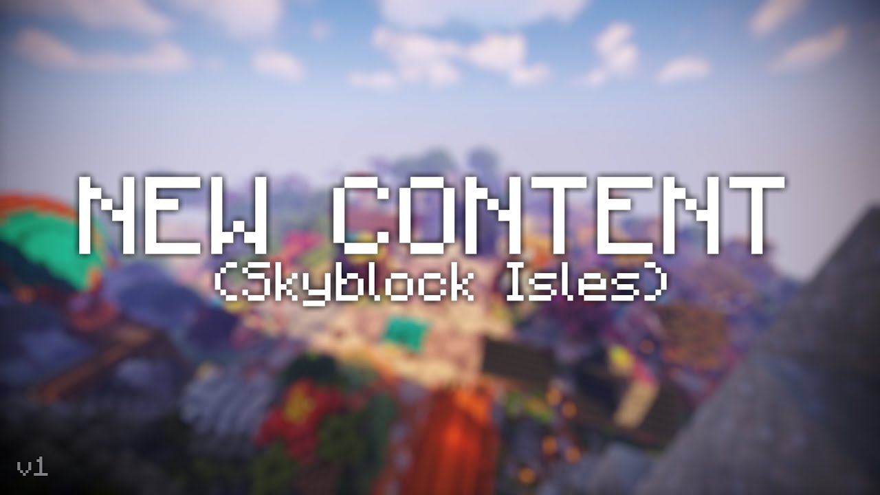 NEW CONTENT | Skyblock Isles