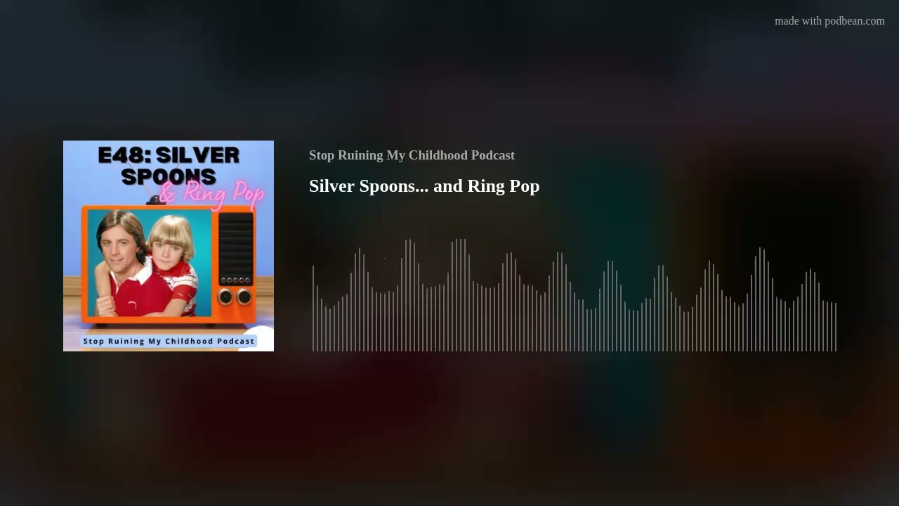 Silver Spoons... and Ring Pop