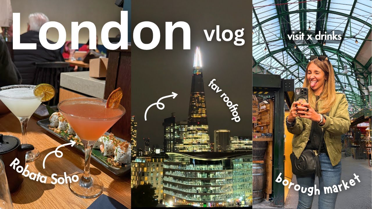 London October Vlog part 2 : favorite rooftop, best dinner in Soho and visit of the Borough Market