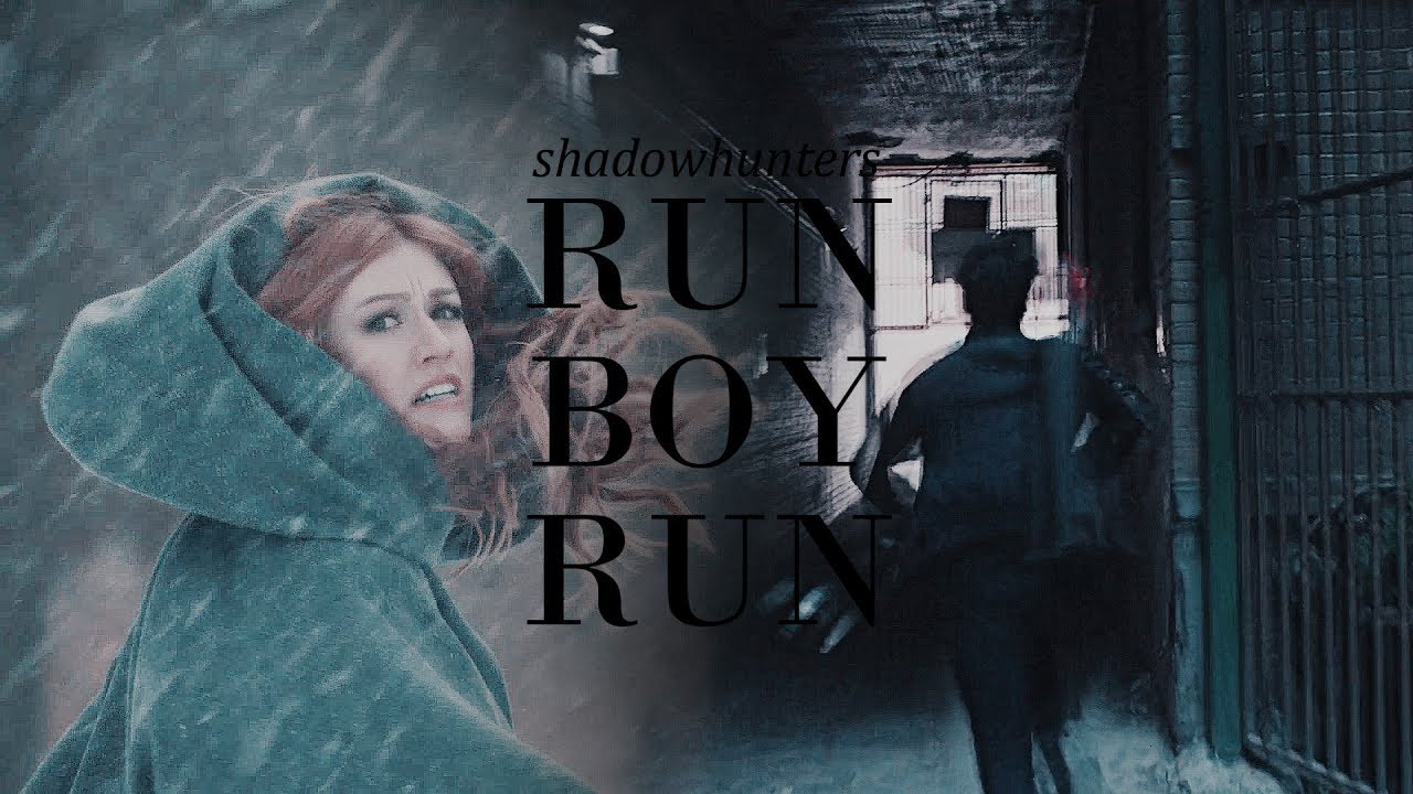 Shadowhunters • Run Boy Run [4,8K]