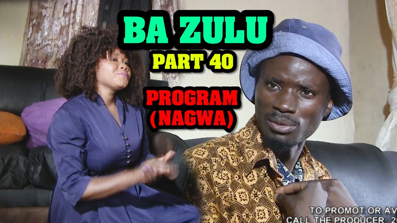 Ba Zulu Part 41_Program (Nangwa)