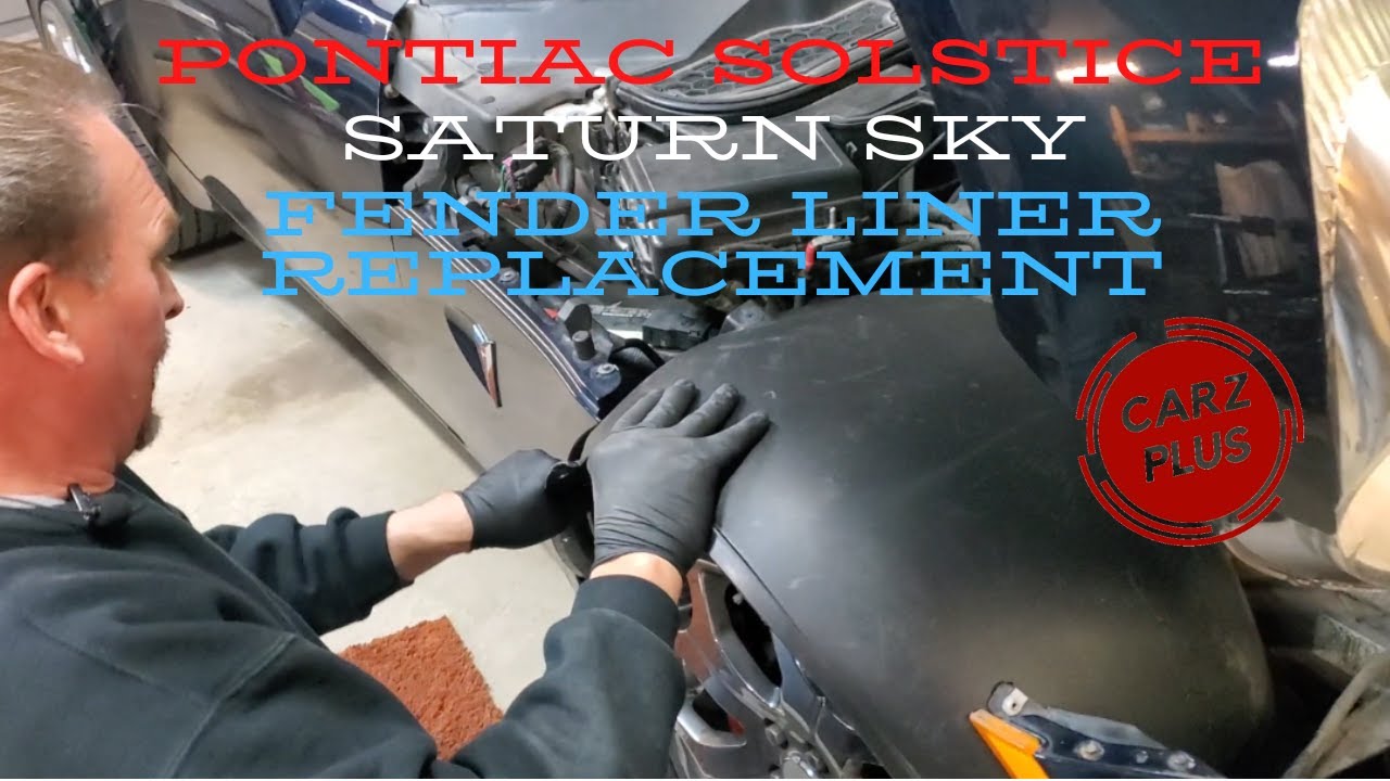 How to Remove and Replace the Fender Liner for a Pontiac Solstice Saturn Sky