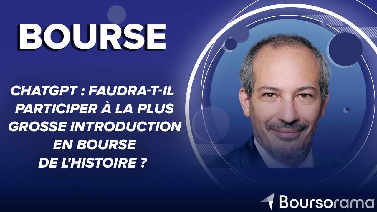 ChatGPT : faudra-t-il participer &agrave; la plus grosse introduction en Bourse de l'histoire ?