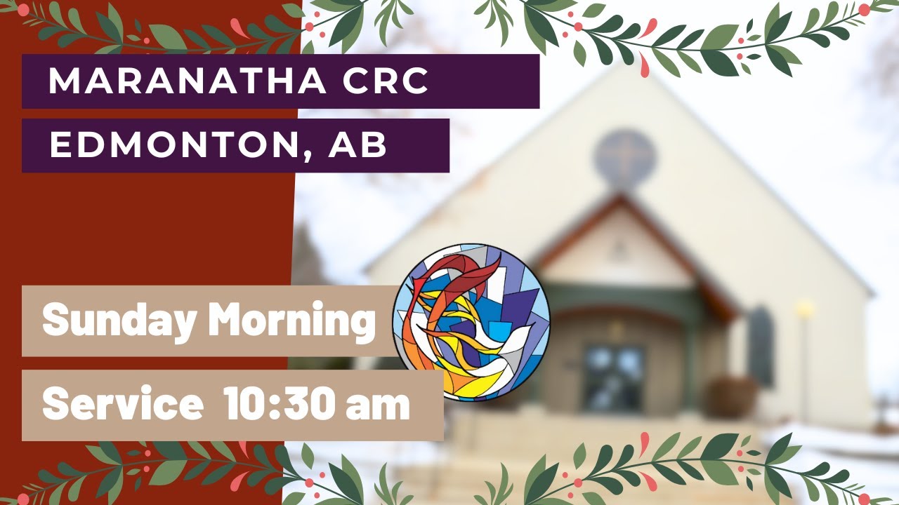 11 January, 2026 Maranatha CRC Edmonton Church service