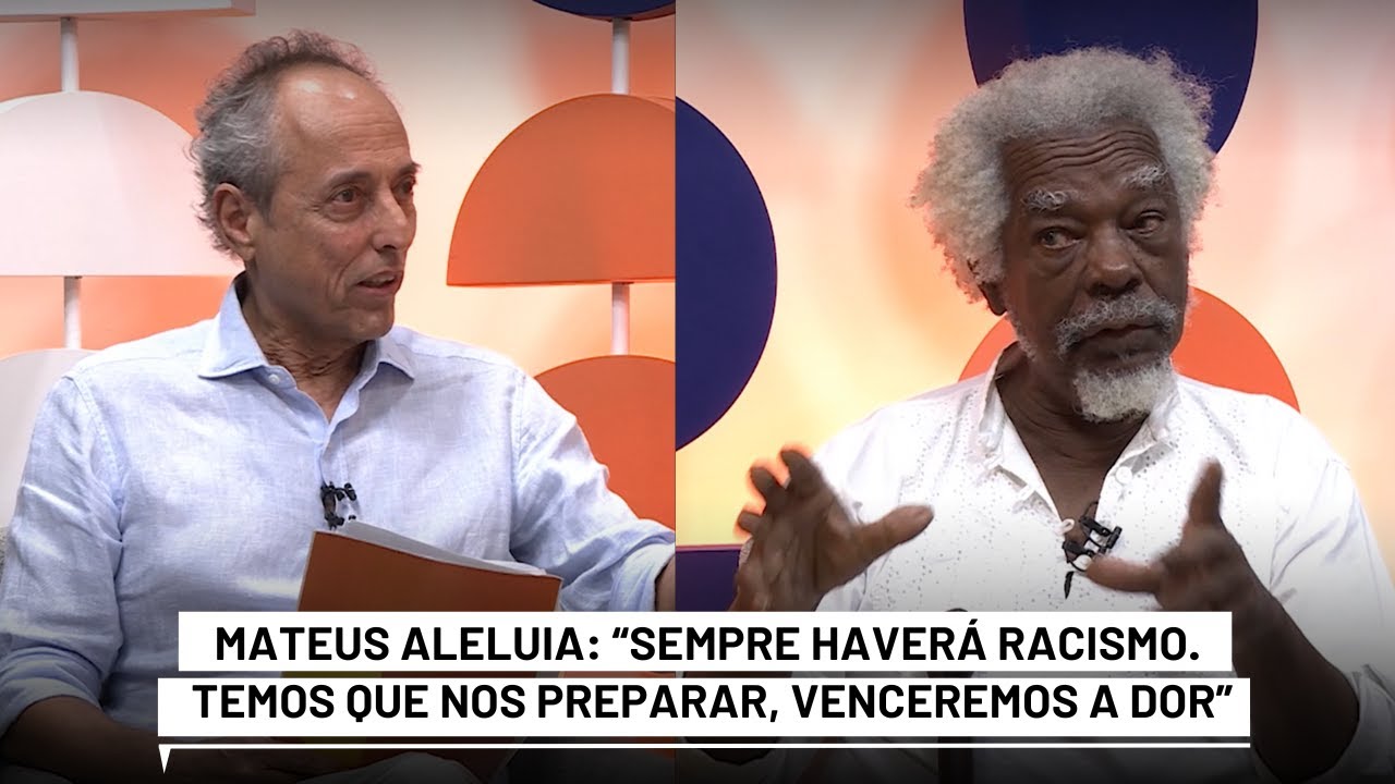 Mateus Aleluia: “Sempre haverá racismo, não nos iludamos. Temos que nos preparar, venceremos a dor”