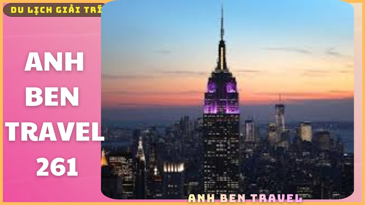 Anh Ben Travel Số 261 - Ngắm Tòa Tháp Empire State Building