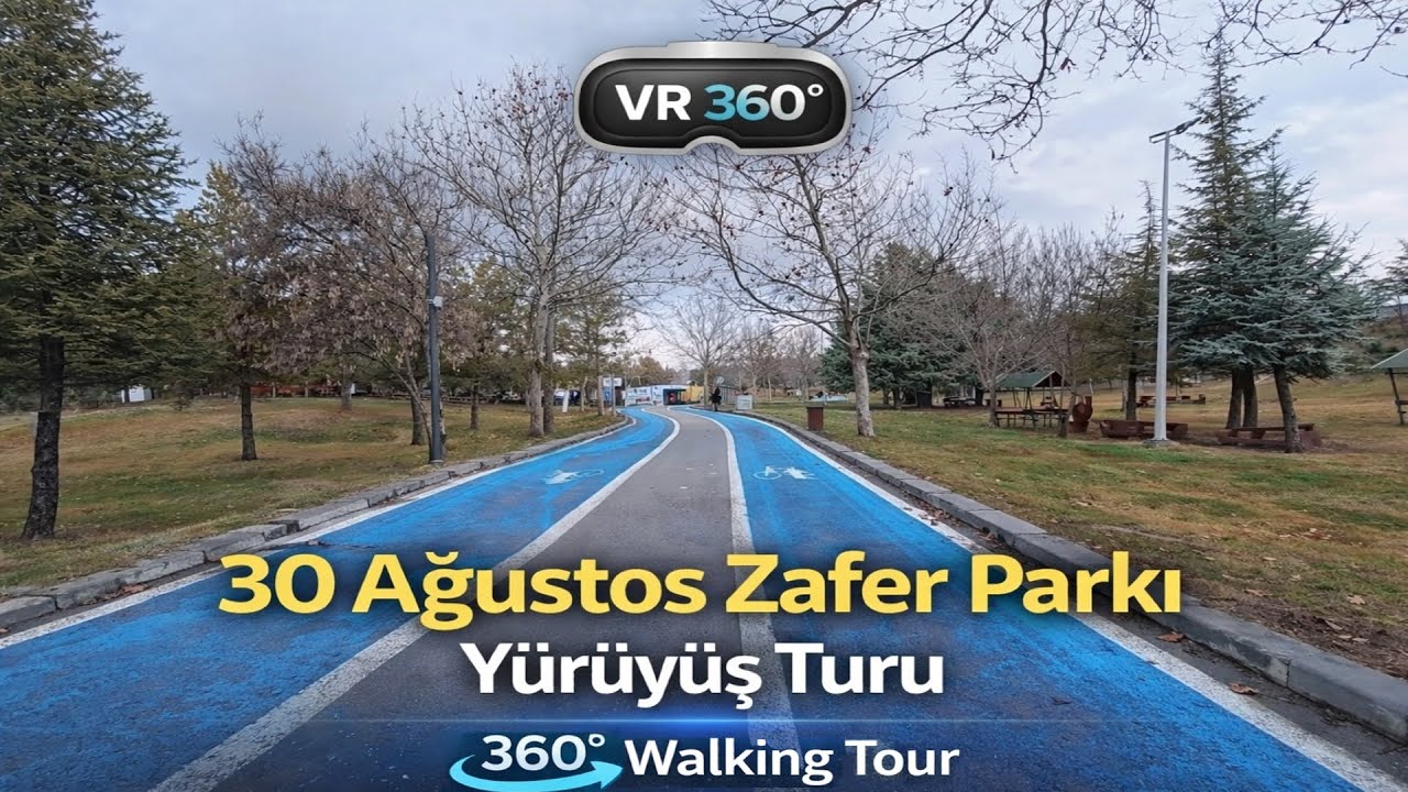 30 Ağustos Zafer Parkı Yürüyüş Turu, Yenimahalle, Ankara | VR360 8K