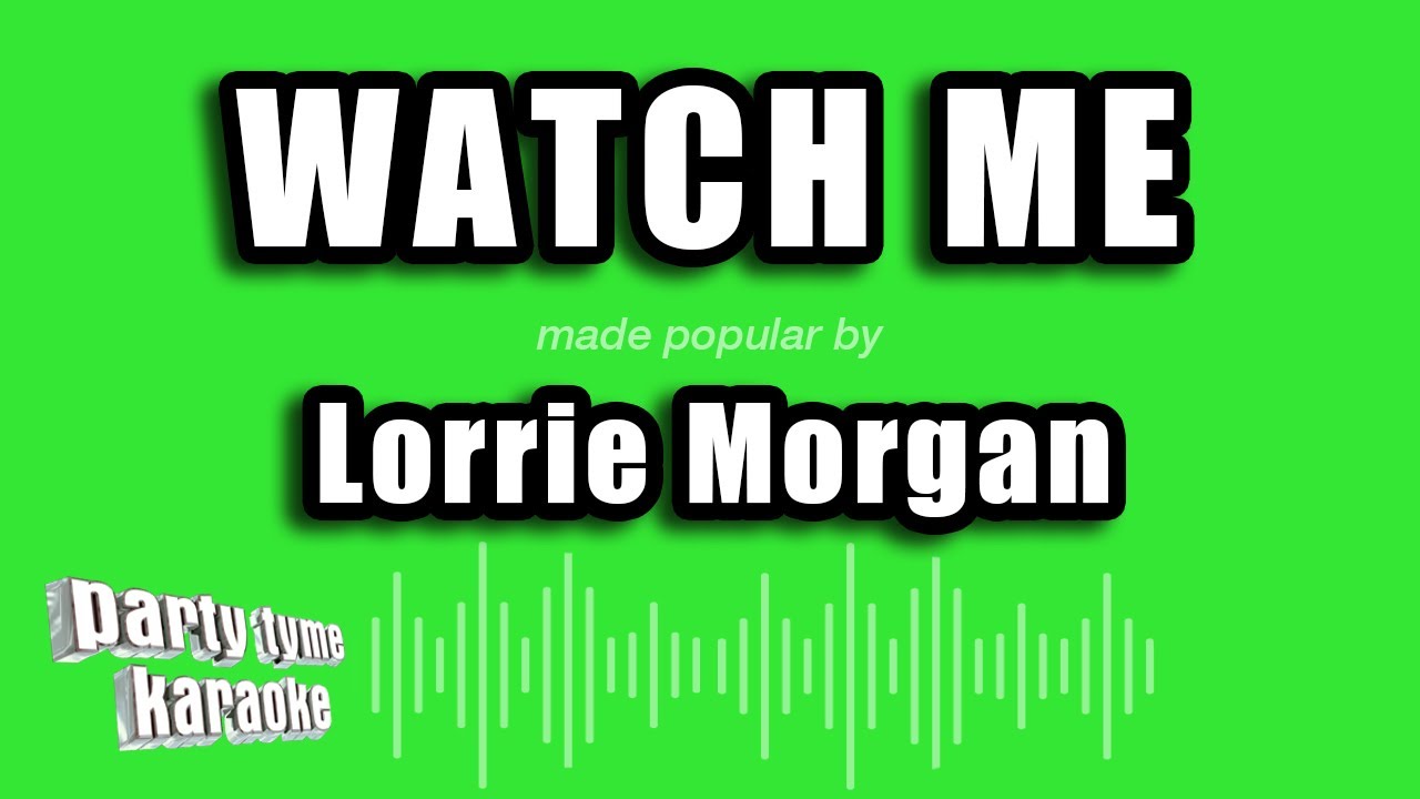 Lorrie Morgan - Watch Me (Karaoke Version)