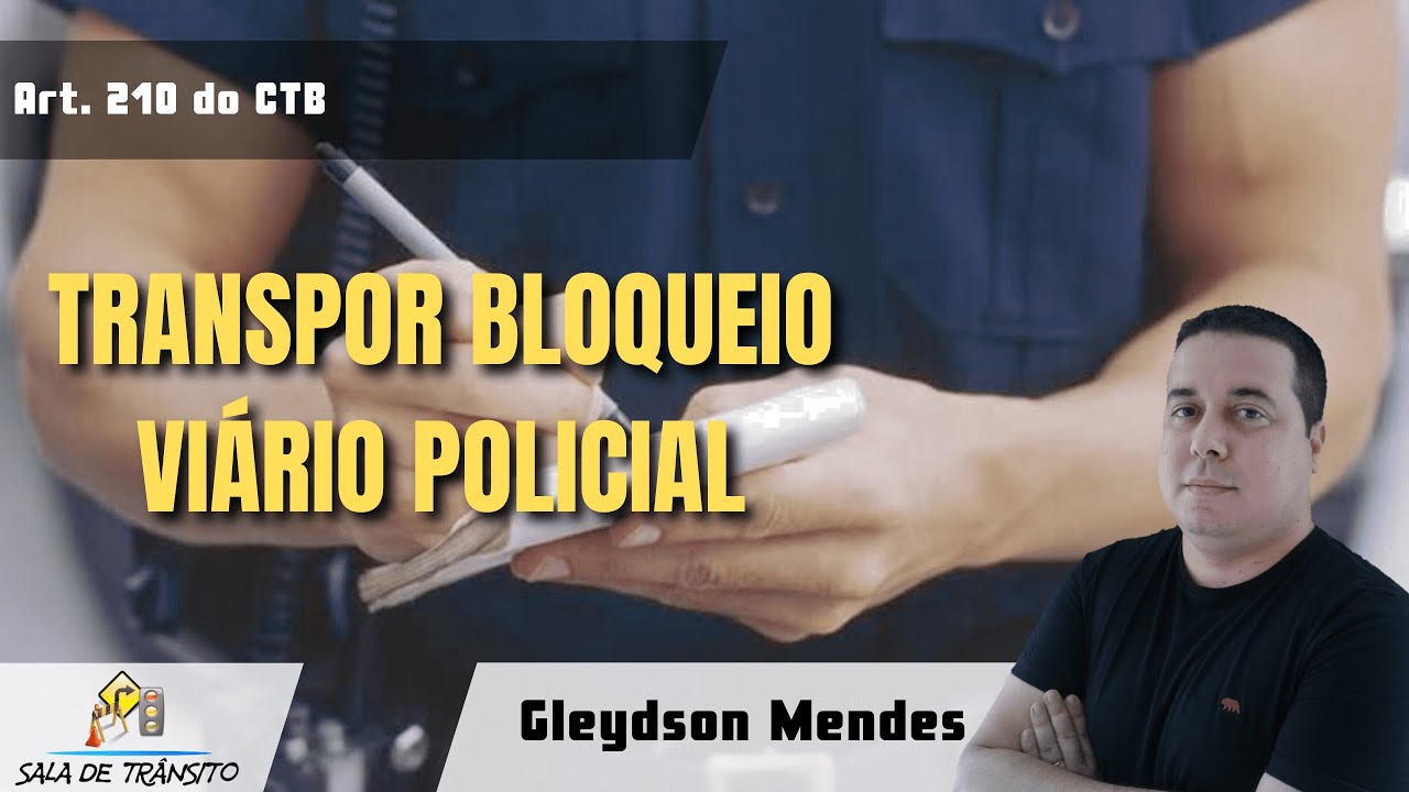 MBFT | Transpor bloqueio viário policial (Art. 210 do CTB)