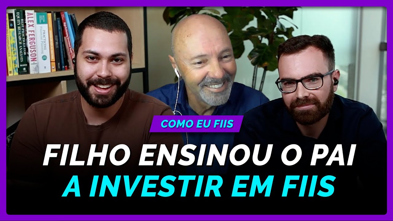Pai aprendeu a investir em FIIs com o filho e conquistou sua liberdade financeira | #COMOEUFIIS 18