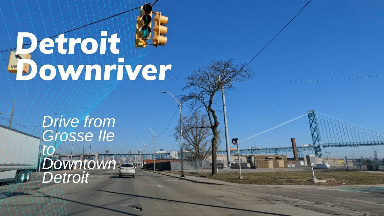 Downriver Drive from Grosse Ile to Downtown Detroit