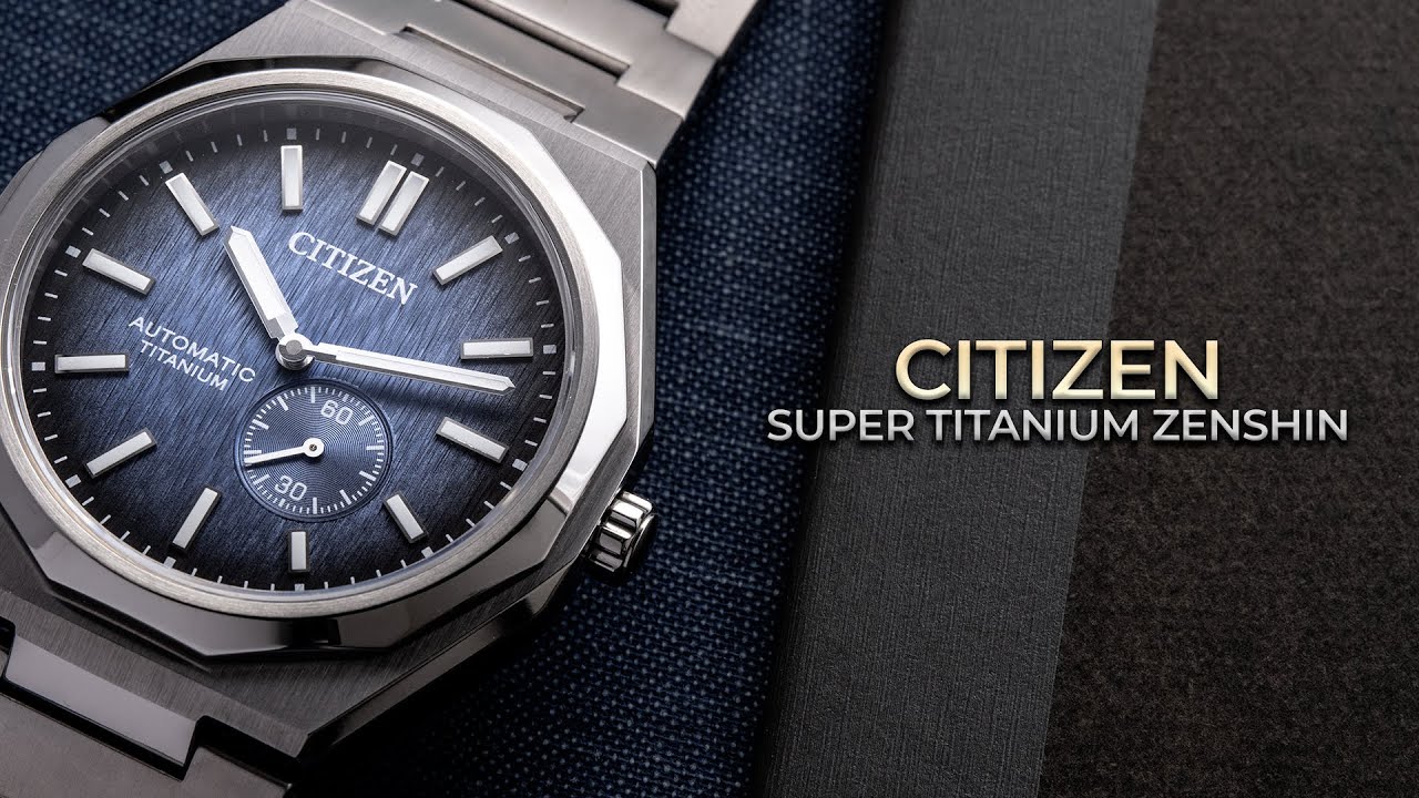 Titane & Horlogerie : l'innovation et la puissance de CITIZEN (& les nouvelles ZENSHIN)