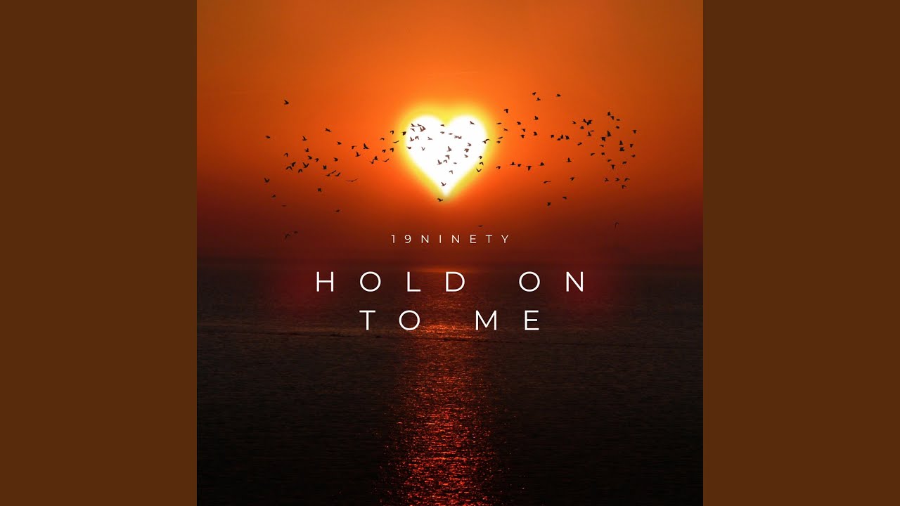 Hold On To Me