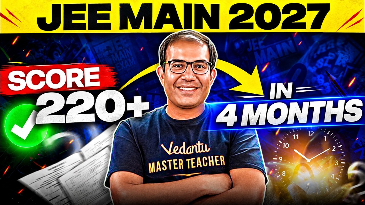 How to Score 220+ in 4 Months ? | JEE Main 2027 | Vinay Shur Sir