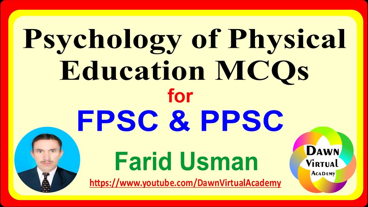 Psychology of Physical Education MCQs for FPSC & PPSC Adv.No.02 & 24/2020 Tests|Dawn Virtual Academy