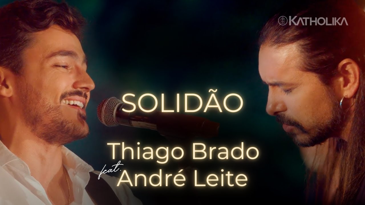 Thiago Brado, André Leite, Katholika - Solidão (De Volta à Essência)