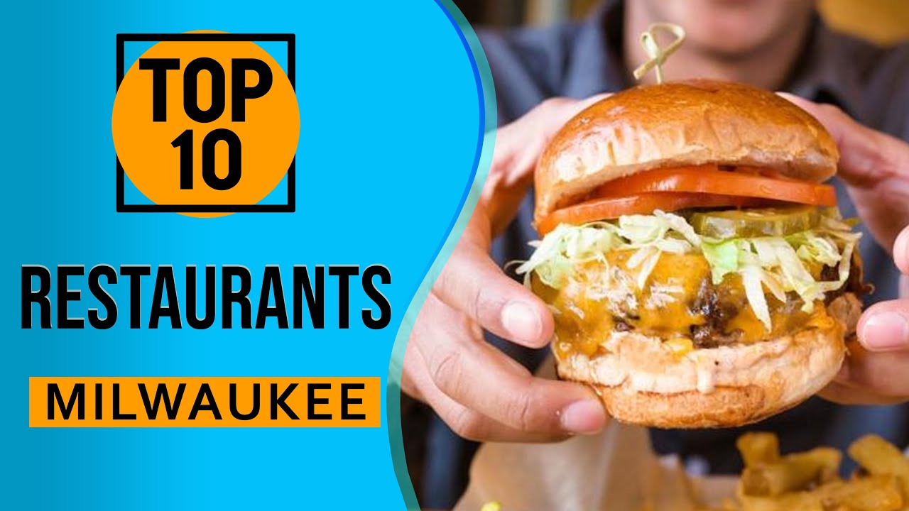 Top 10 Best Restaurants in Milwaukee