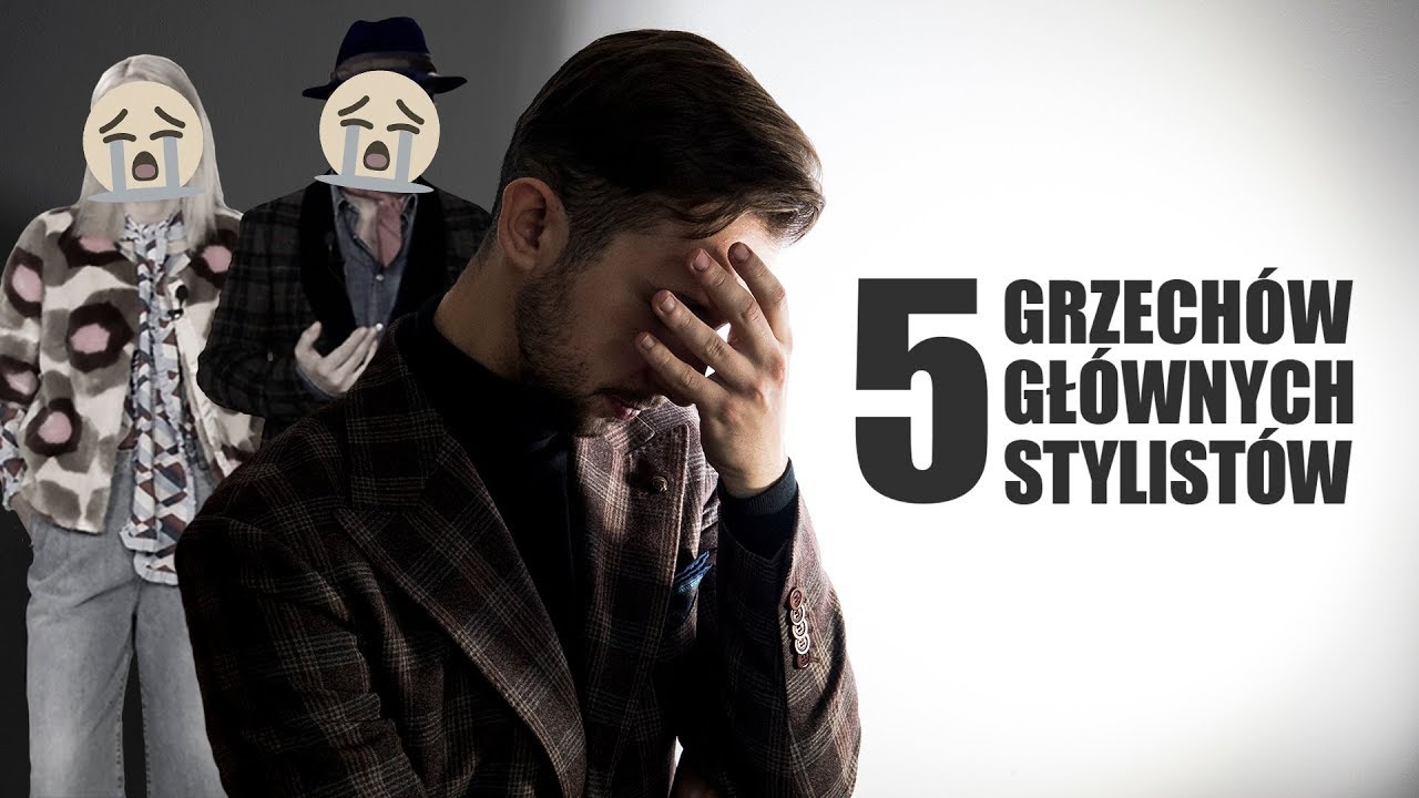5 grzechów głównych stylistów w Polsce | Dandycore