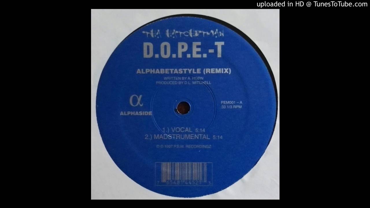 Alphabetastyle (Remix Vocal) - Tha Hatchetman D.O.P.E.-T