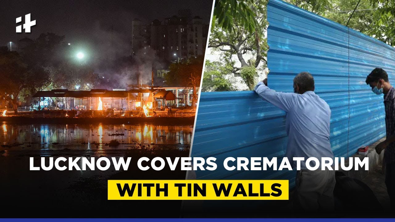 After Viral Video UP Administration Covers Lucknow Crematorium With Tin Walls!