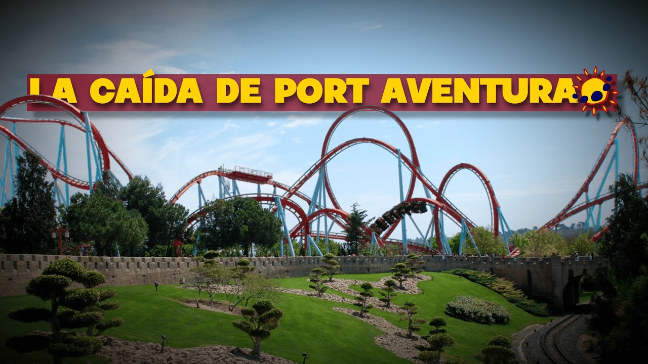 AUGE Y CAÍDA de PORTAVENTURA