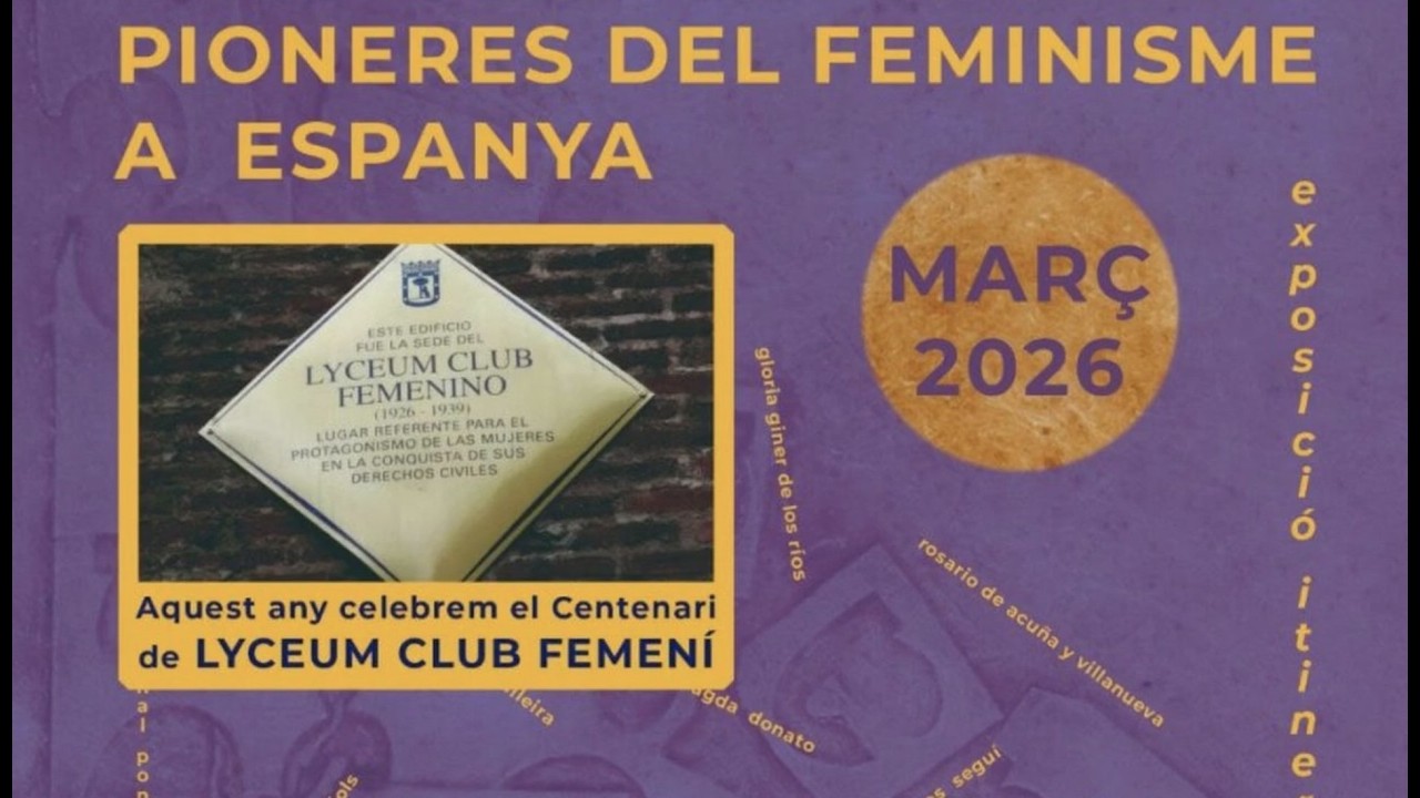 Pioneras del feminismo en España: celebración del Centenario del LYCEUM CLUB FEMENINO